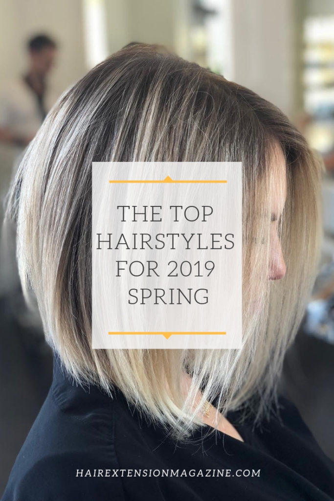 pin it The Top Hairstyles for 2019 Spring