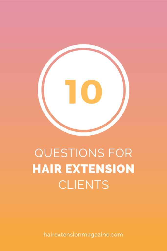 pin it 10 questions for new hair extension clients